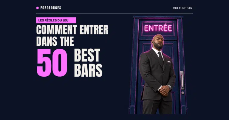 Comment entrer dans classement The 50 Best Bars ? Comment entrer dans les 50 Best Bars